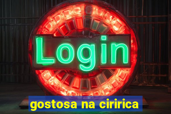 gostosa na ciririca